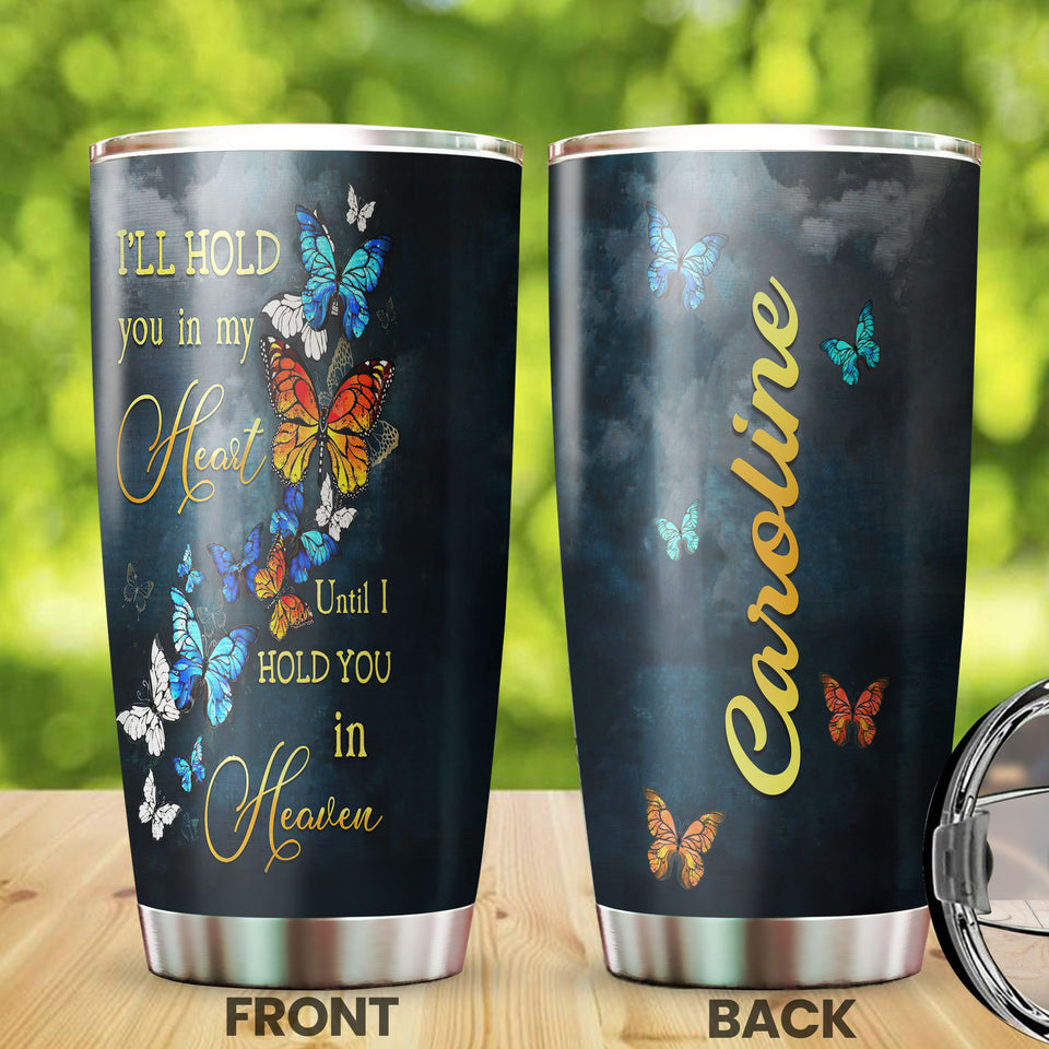 Camellia Personalized Butterfly I'll Hold You In My Heart Stainless Steel Tumbler - Double-Walled Insulation Vacumm Flask - For Thanksgiving, Memorial Day, Christians, Christmas Gift