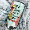 Camellia Personalized I A world Full Of Princesses Be A FireFighter Stainless Steel Tumbler-Double-Walled Insulation Gift For Female Firefighter