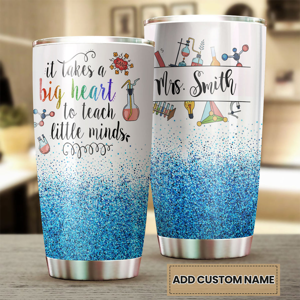Camellia Personalized Chemistry Teacher It Takes A Big Heart To Teach Little Minds Stainless Steel Tumbler - Customized Double-Walled Insulation Travel Thermal Cup With Lid