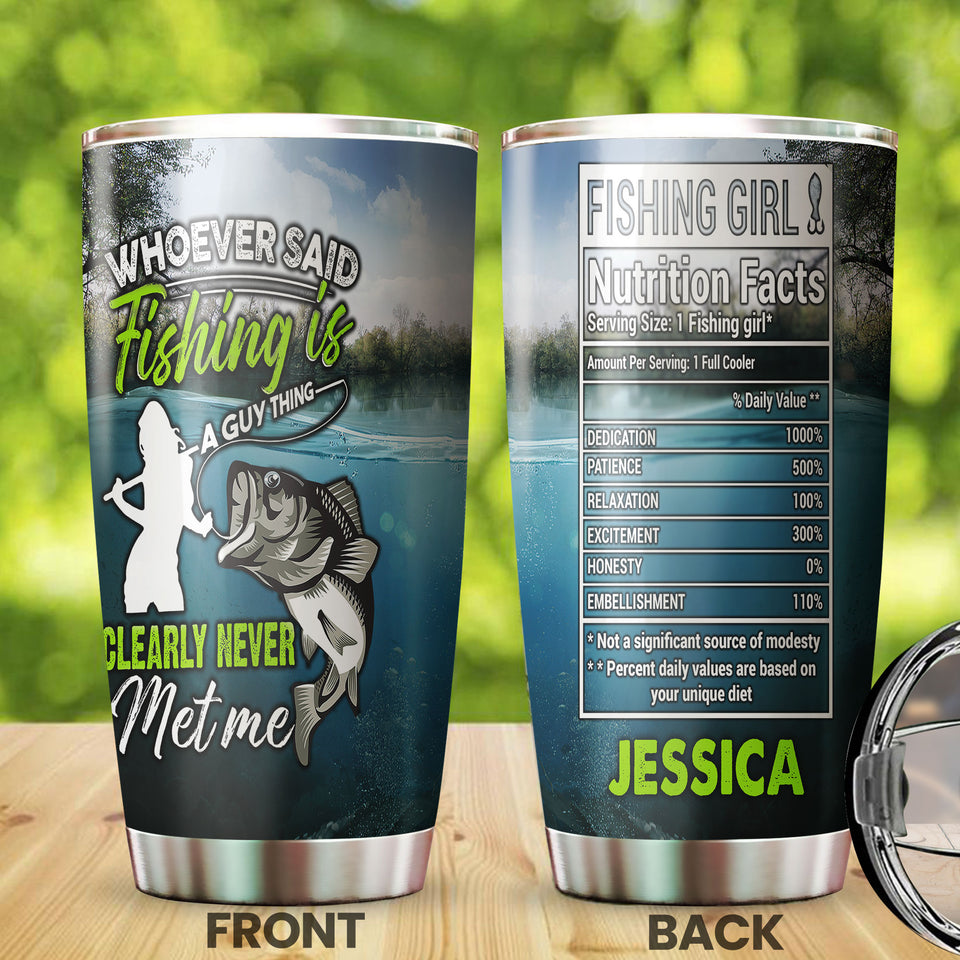 Camellia Personalized Fishing Girl Whoever Said Fishing Is A Guy Thing Clearly Never Met Me Stainless Steel Tumbler - Customized Double-Walled Insulation Travel Thermal Cup With Lid