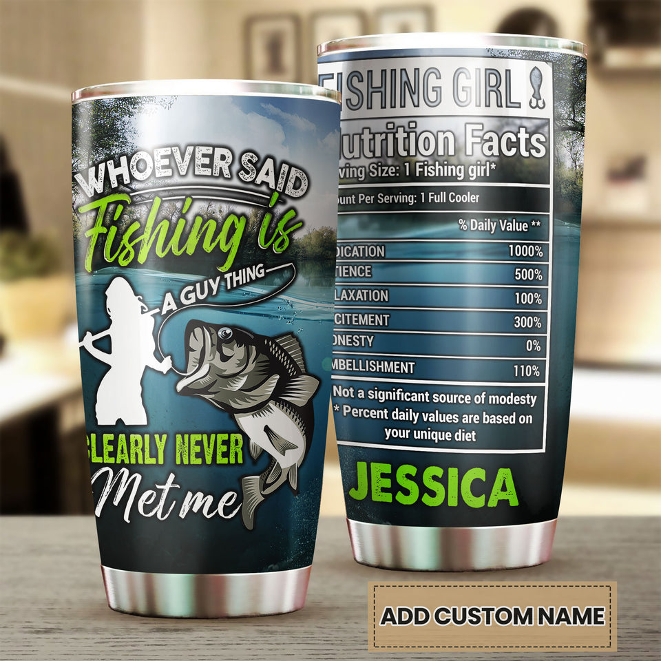 Camellia Personalized Fishing Girl Whoever Said Fishing Is A Guy Thing Clearly Never Met Me Stainless Steel Tumbler - Customized Double-Walled Insulation Travel Thermal Cup With Lid