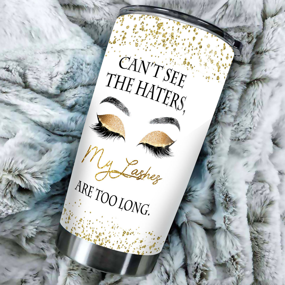 Camellia Personalized Can't See The Haters My Lashes Are Too Long Stainless Steel Tumbler-Double-Walled Insulation Travel Cup With Lid Gift For Make Up Artist