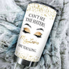 Camellia Personalized Can't See The Haters My Lashes Are Too Long Stainless Steel Tumbler-Double-Walled Insulation Travel Cup With Lid Gift For Make Up Artist