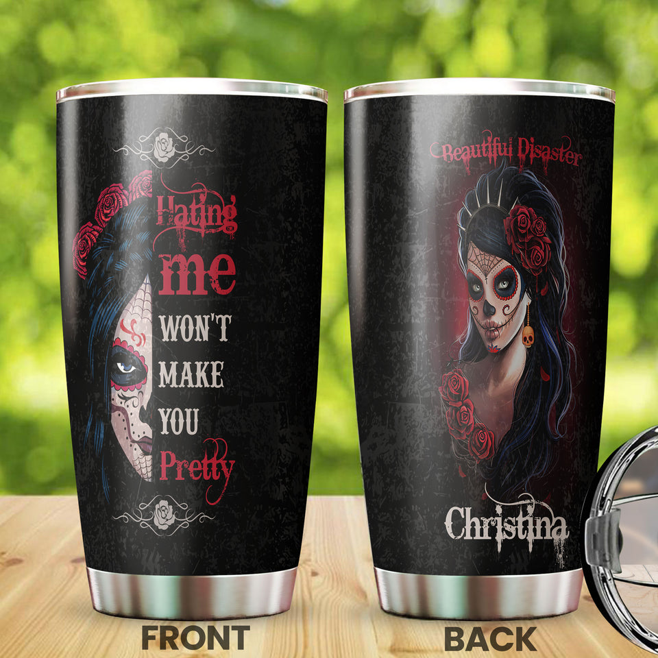 Camellia Persionalized Beautiful Disaster Girl Hating Me Wont Make You Pretty Stainless Steel Tumbler - Customized Double - Walled Insulation Travel Thermal Cup With Lid Gift For Tattoo Lover