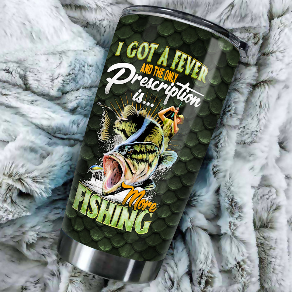 Camellia Personalized Fisherman I Got A Fever And The Only Presciption Is More Fishing Stainless Steel Tumbler - Customized Double-Walled Insulation Travel Thermal Cup With Lid