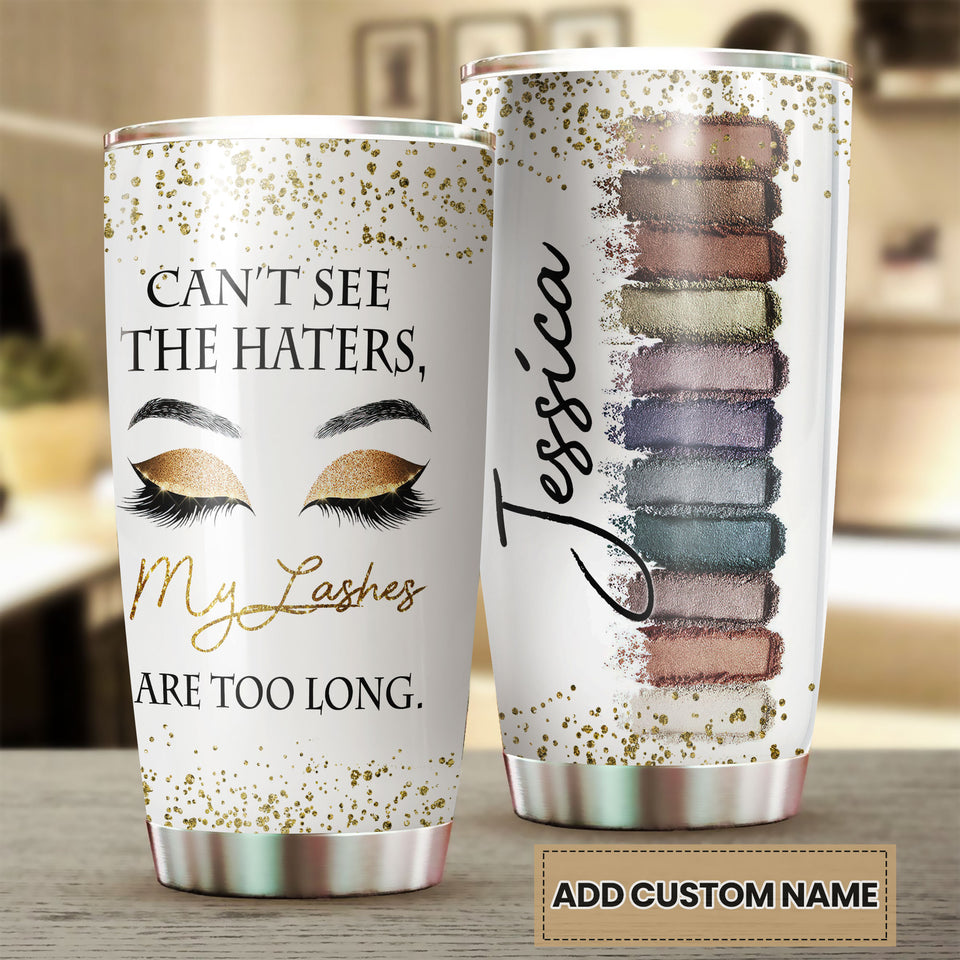 Camellia Personalized Can't See The Haters My Lashes Are Too Long Stainless Steel Tumbler-Double-Walled Insulation Travel Cup With Lid Gift For Make Up Artist