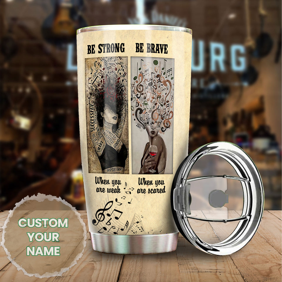 Camellia Personalized Music Lover woman Be Strong Be Brave Stainless Steel Tumbler-Double-Walled Insulation Cup With Lid Gift For Music Lover