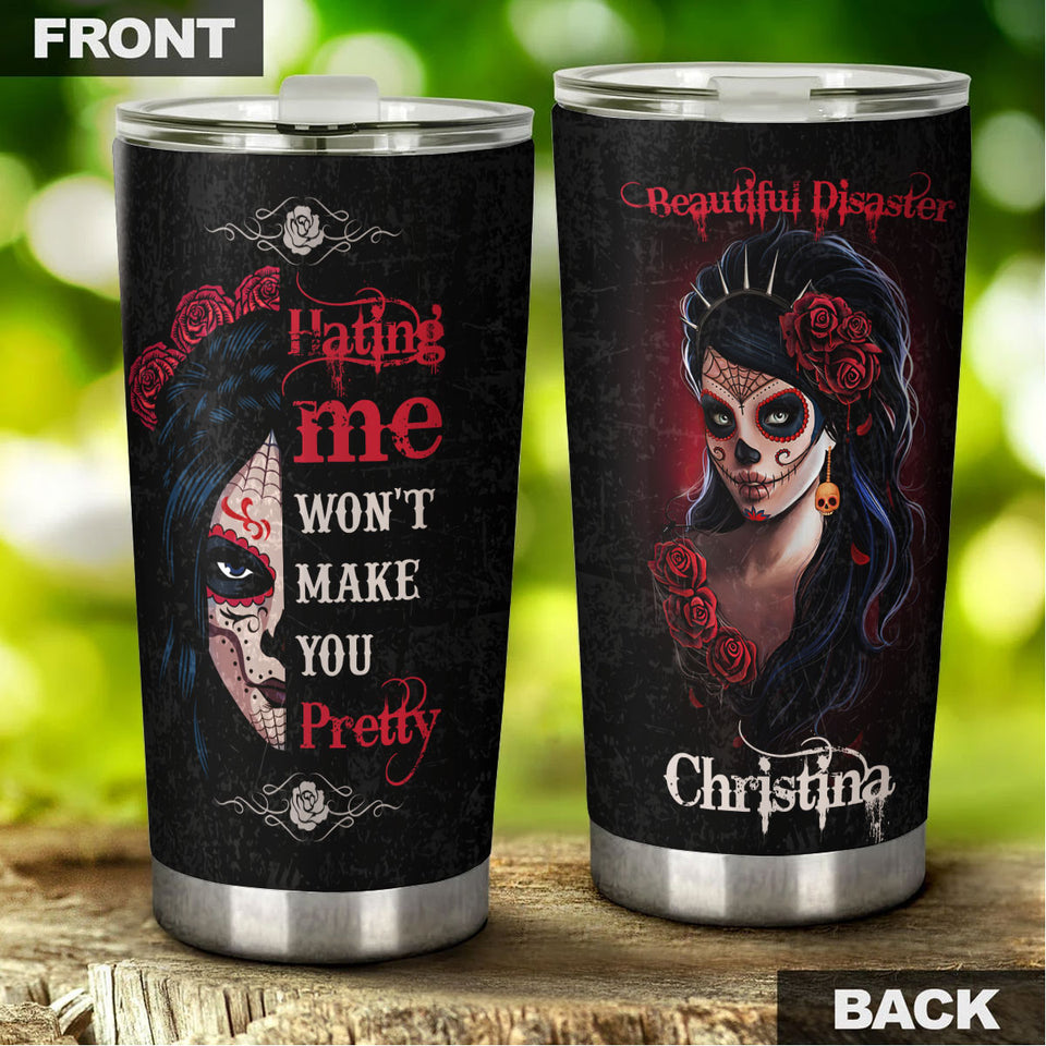 Camellia Persionalized Beautiful Disaster Girl Hating Me Wont Make You Pretty Stainless Steel Tumbler - Customized Double - Walled Insulation Travel Thermal Cup With Lid Gift For Tattoo Lover