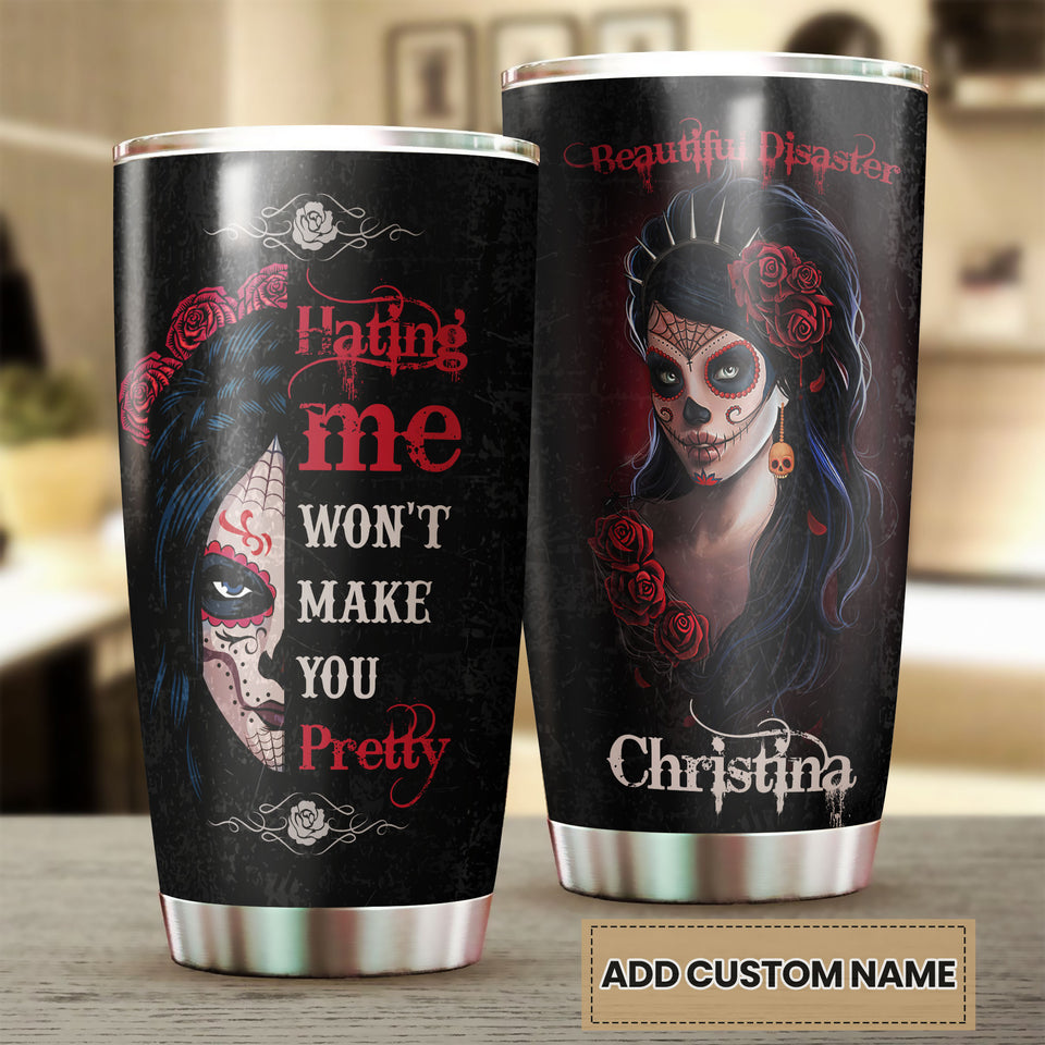 Camellia Persionalized Beautiful Disaster Girl Hating Me Wont Make You Pretty Stainless Steel Tumbler - Customized Double - Walled Insulation Travel Thermal Cup With Lid Gift For Tattoo Lover