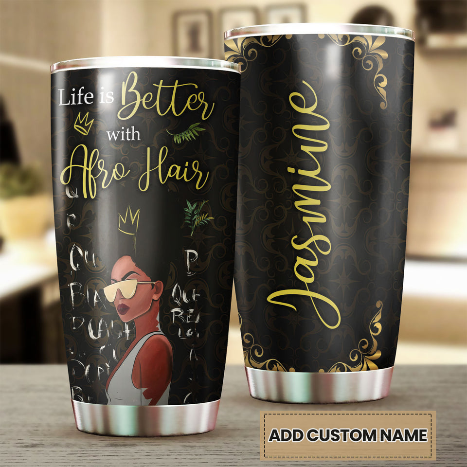 Camellia Personalized 3D Life Is Better With Afro Hair Stainless Steel Tumbler - Customized Double-Walled Insulation Black Live Matter Thermal Cup With Lid
