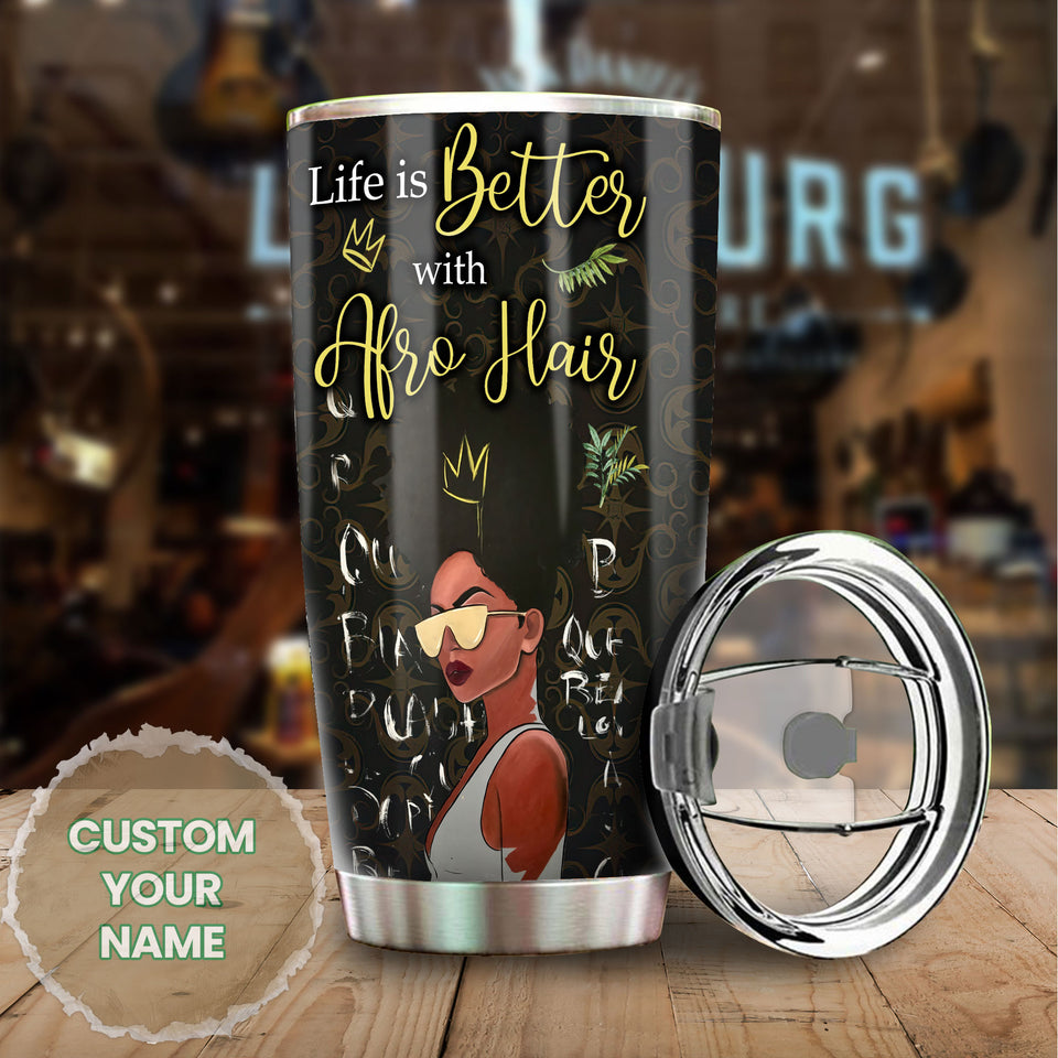 Camellia Personalized 3D Life Is Better With Afro Hair Stainless Steel Tumbler - Customized Double-Walled Insulation Black Live Matter Thermal Cup With Lid