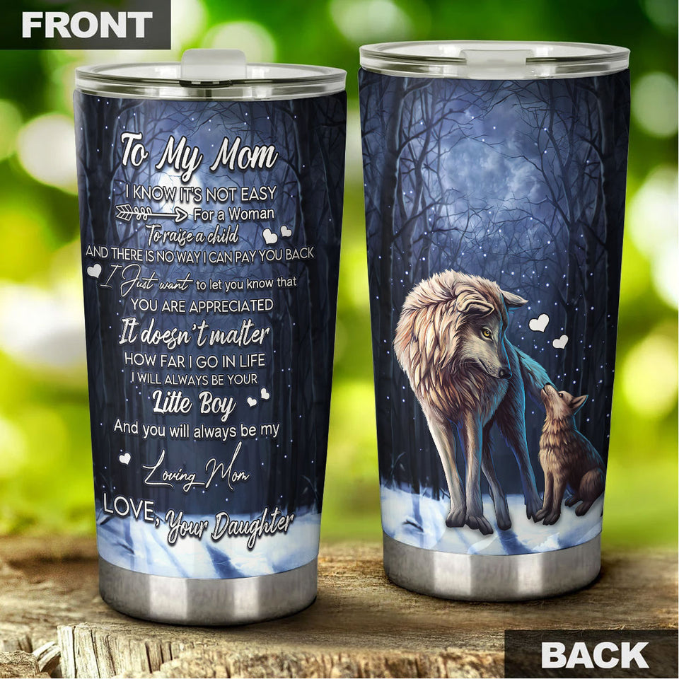 Camellia Persionalized 3D Wolf To My Mom You Will Always Be My Loving Your Daughter Stainless Steel Tumbler - Customized Double - Walled Insulation Travel Thermal Cup With Lid Gift For Mom
