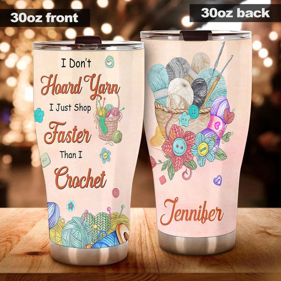 Camellia Personalized Sewing I Dont Hoard Yarn I Just Shop Faster Than I Crochet Stainless Steel Tumbler - Customized Double-Walled Insulation Travel Thermal Cup With Lid Gift For Sewer