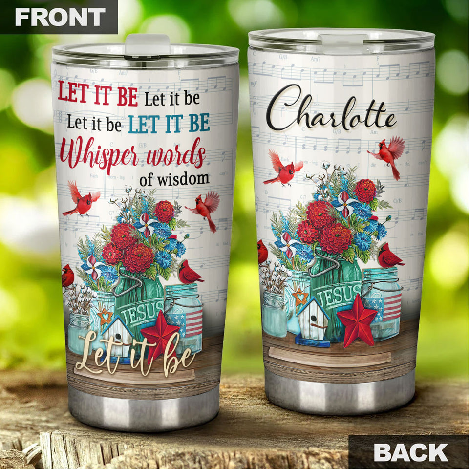 Camellia Personalized Whisper Of Words Let It Be Stainless Steel Tumbler-Double-Walled Travel Therma Cup With Lid