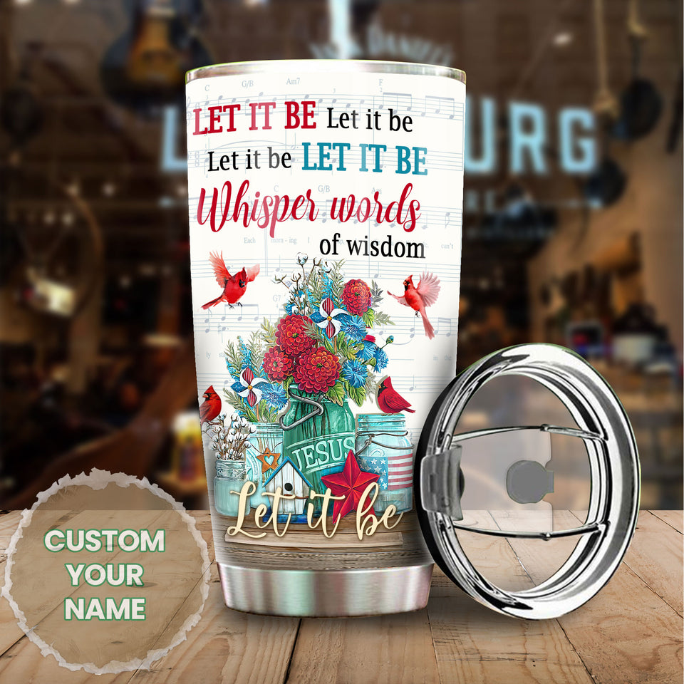 Camellia Personalized Whisper Of Words Let It Be Stainless Steel Tumbler-Double-Walled Travel Therma Cup With Lid
