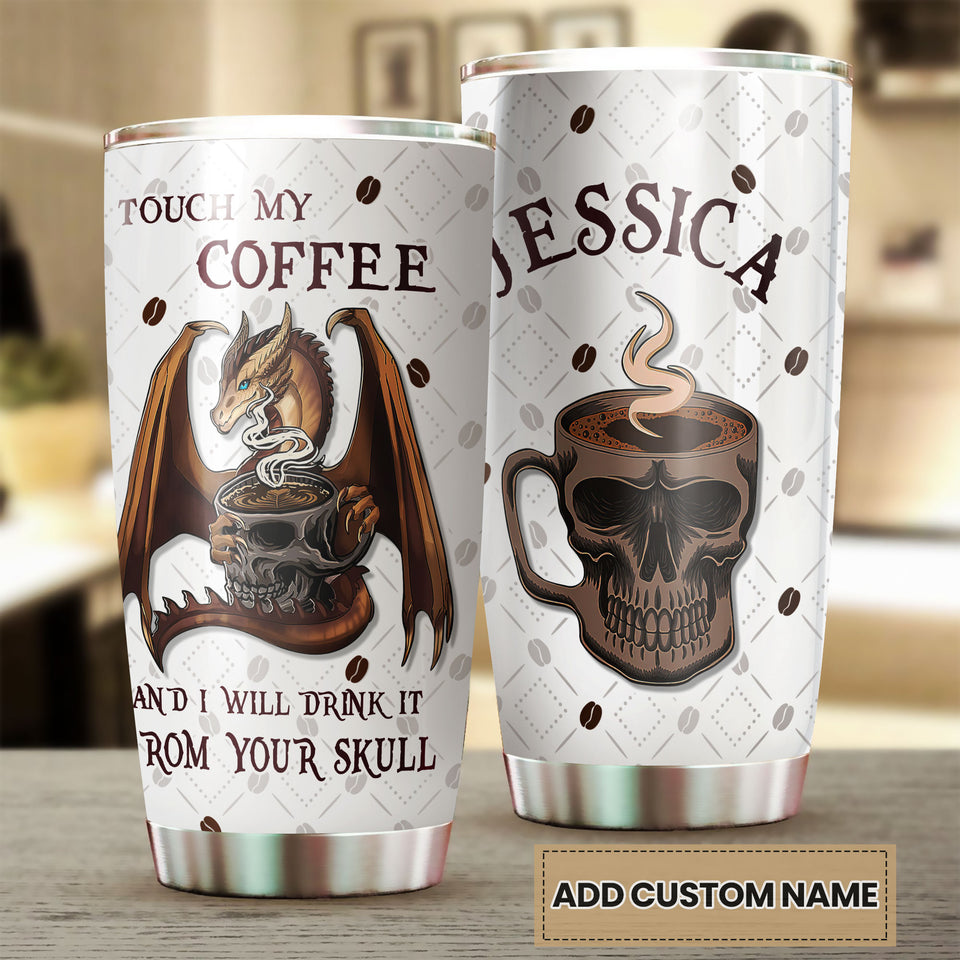 Camellia Personalized Dragon Touch My Coffee And I Will Drink It From Your Skull Stainless Steel Tumbler - Customized Double-Walled Insulation Travel Thermal Cup With Lid Gift For Coffee Lover