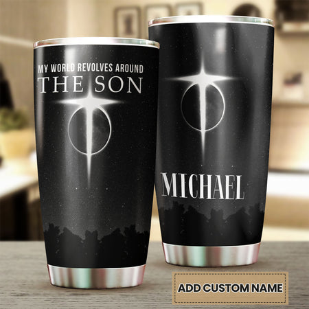 Camellia Personalized Faith My World Revolves Around The Son Stainless Steel Tumbler-Wall Insulated Cup With Lid Travel Mug