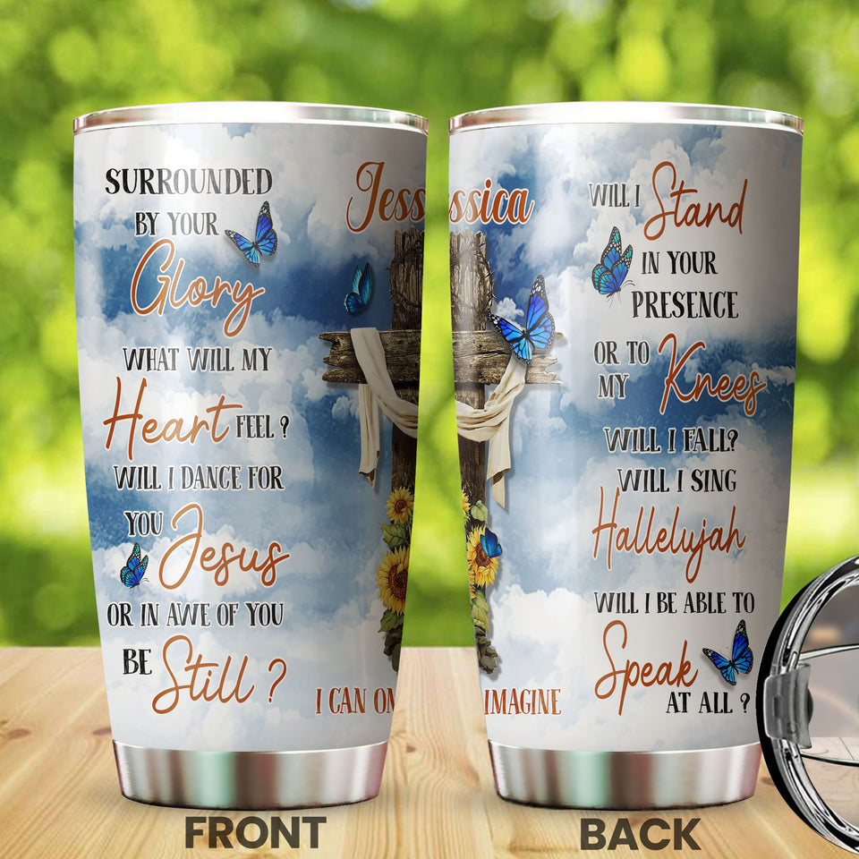 Camellia Personalized Butterfly Surrounded By Your Glory Stainless Steel Tumbler - Double-Walled Insulation Vacumm Flask - For Thanksgiving, Memorial Day, Christians, Christmas Gift