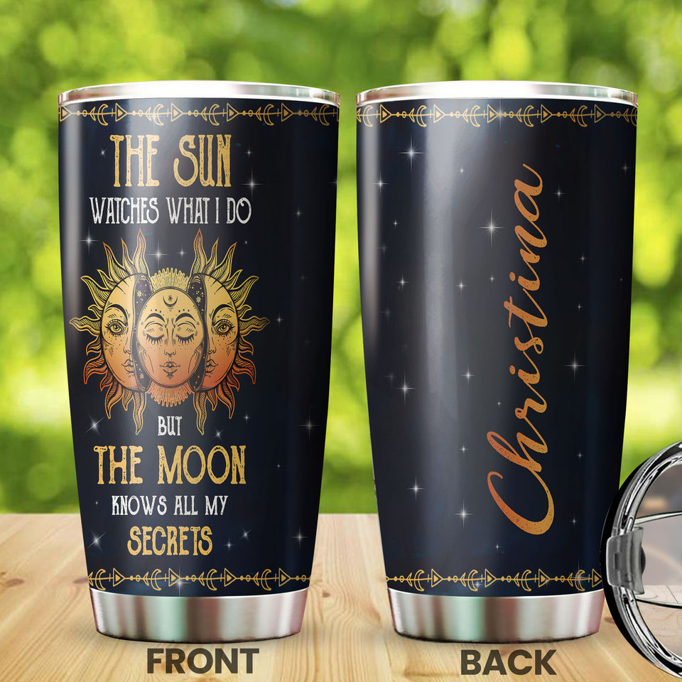 Camellia Personalized The Sun Watches What I do But The Moon Knows All My Secrets Stainless Steel Tumbler- Sweat-Prood Travel Cup With Lid