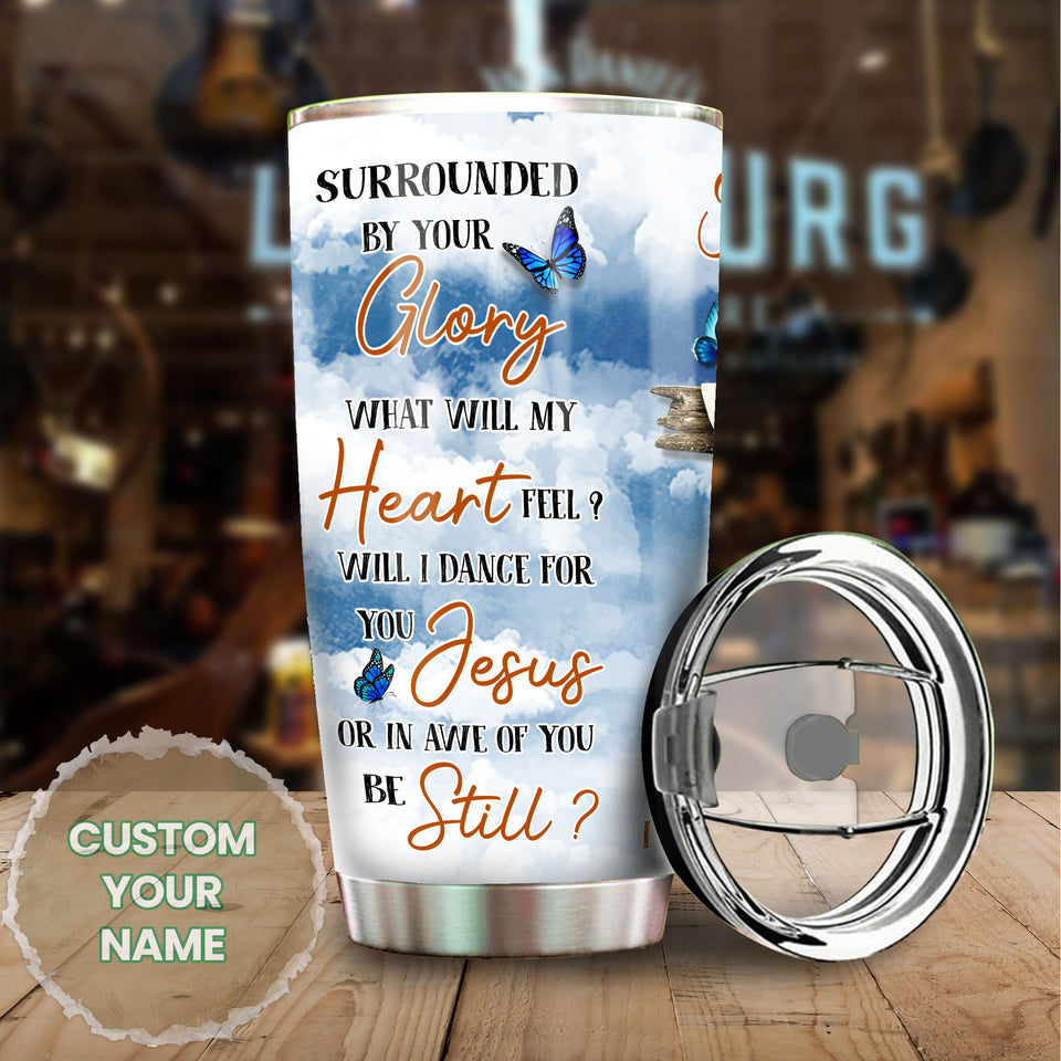 Camellia Personalized Butterfly Surrounded By Your Glory Stainless Steel Tumbler - Double-Walled Insulation Vacumm Flask - For Thanksgiving, Memorial Day, Christians, Christmas Gift