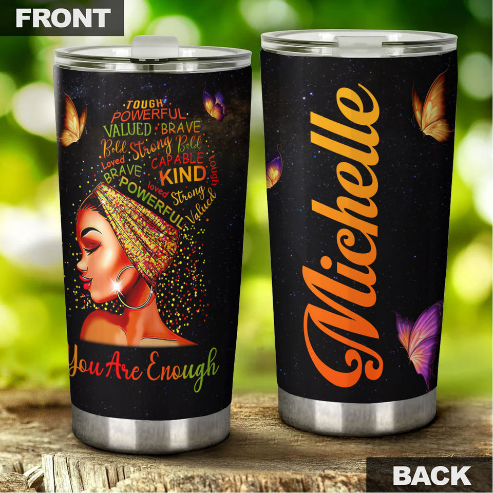 Camellia Personalized Black Woman  You Are Enough Powerful Stainless Steel Tumbler - Double-Walled Insulation Vacumm Flask - Gift For Black Queen, International Women's Day, Hippie Girls