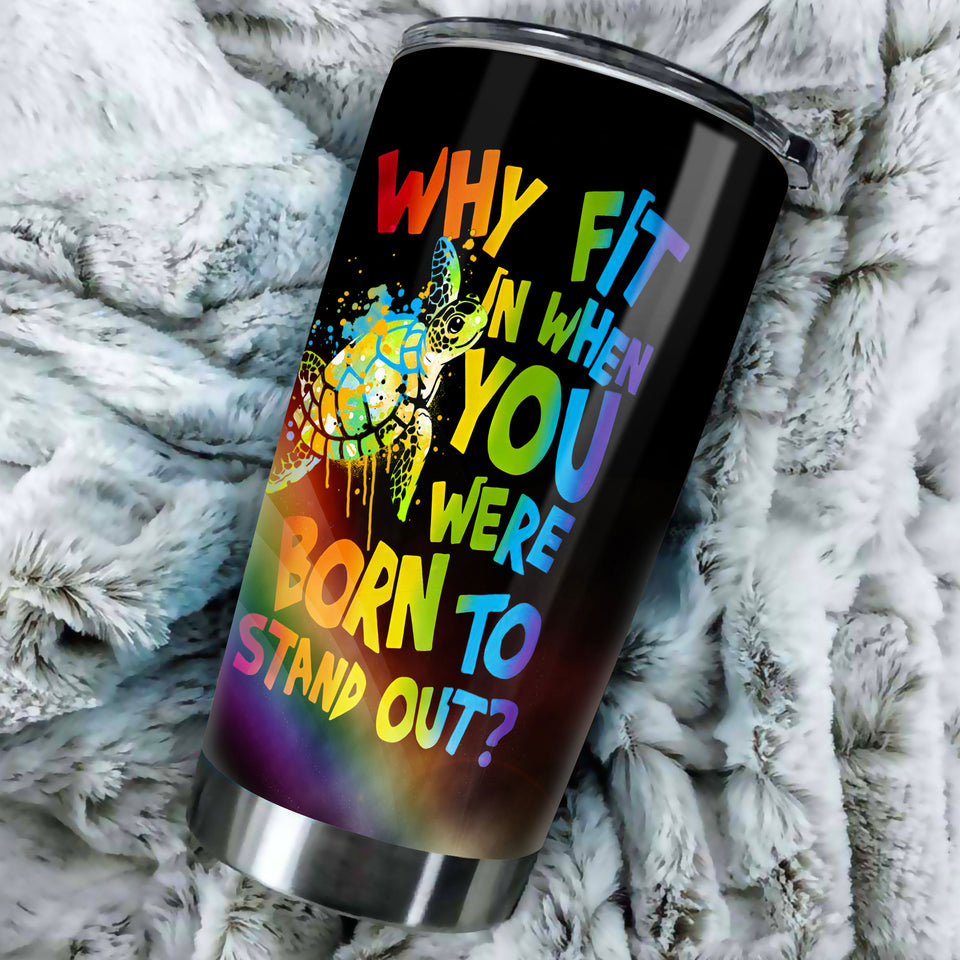Camellia Persionalized LGBT Turtle Why Fit In When You Were Born To Stand Out Stainless Steel Tumbler - Customized Double - Walled Insulation Travel Thermal Cup With Lid
