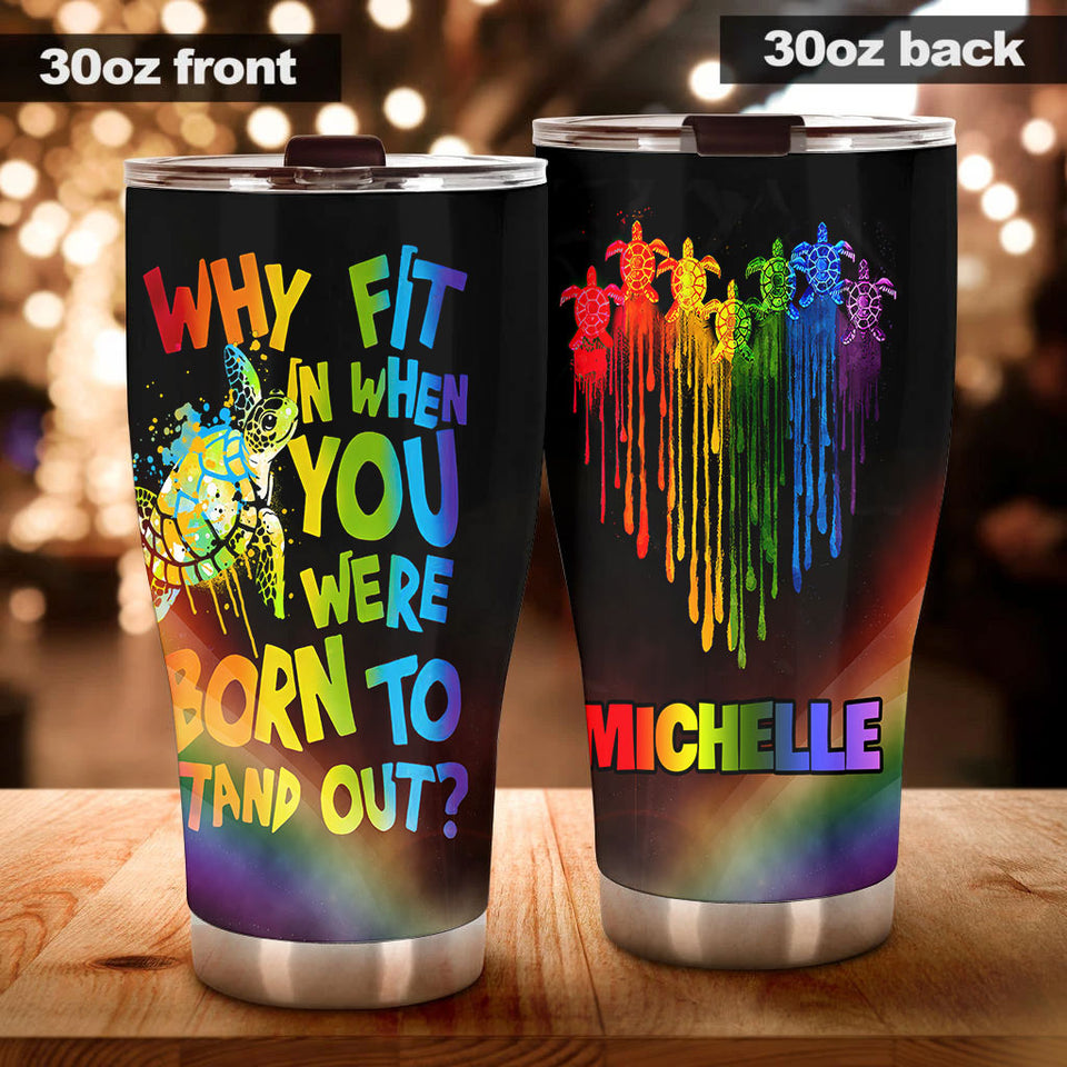 Camellia Persionalized LGBT Turtle Why Fit In When You Were Born To Stand Out Stainless Steel Tumbler - Customized Double - Walled Insulation Travel Thermal Cup With Lid