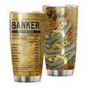 Camellia Personalized Banker Facts Stainless Steel Tumbler - Double-Walled Insulation Vacumm Flask - Gift For Christmas, Birthday, Thanksgiving, Bankers, Bank Tellers