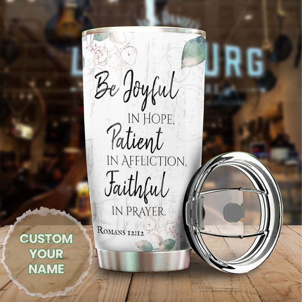 Camellia Personalized Bible Be Joyful In Hope Patient In Affliction Faithfull In Prayer Stainless Steel Tumbler - Customized Double-Walled Insulation Travel Thermal Cup With Lid Gift Fot Christian