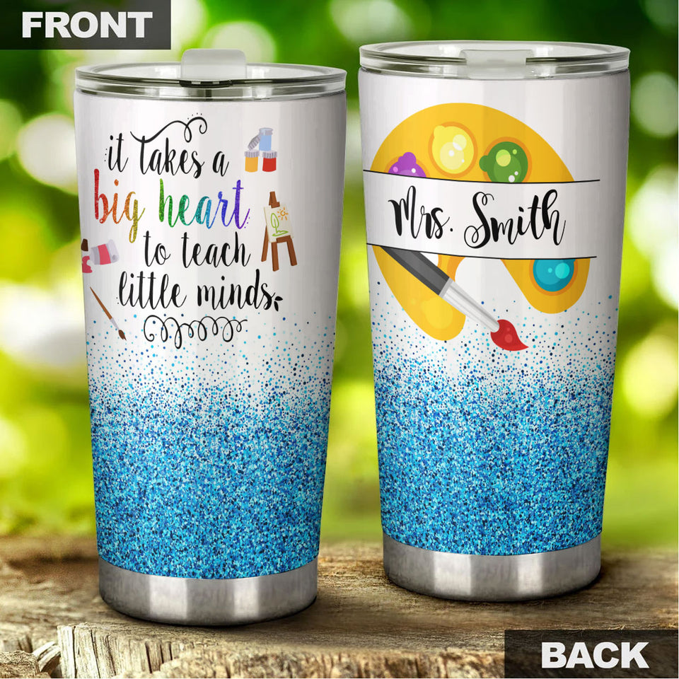 Camellia Personalized Art Teacher It Takes A Big Heart To Teach Little Minds Stainless Steel Tumbler - Double-Walled Insulation Vacumm Flask - Gift For Art Teacher, Teacher's Day, Thanksgiving