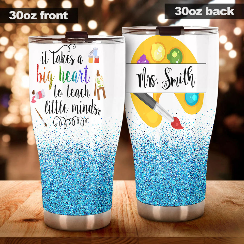 Camellia Personalized Art Teacher It Takes A Big Heart To Teach Little Minds Stainless Steel Tumbler - Double-Walled Insulation Vacumm Flask - Gift For Art Teacher, Teacher's Day, Thanksgiving