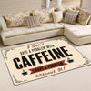 I Don't Have a Problem With Cafein I Have a Problem Without it