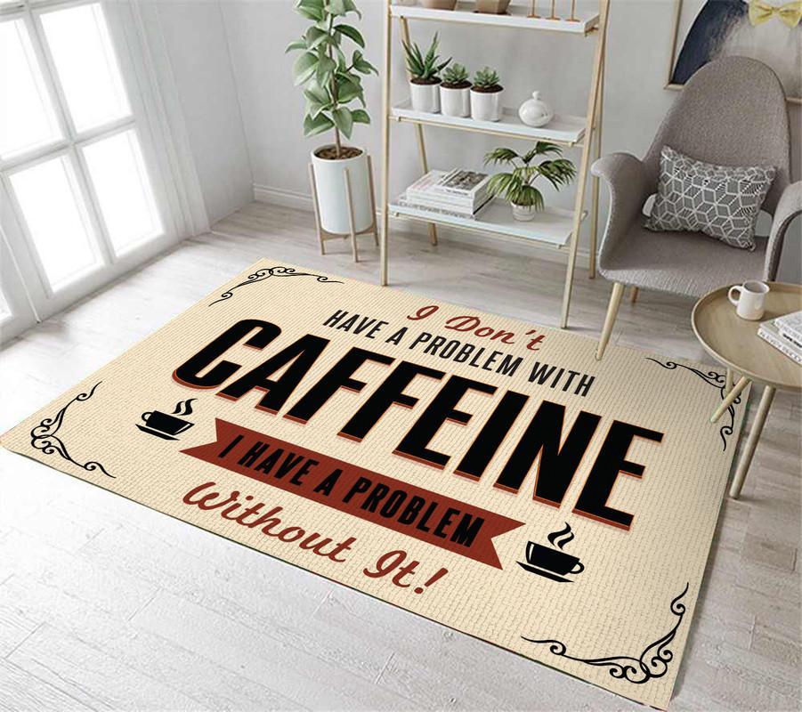 I Don't Have a Problem With Cafein I Have a Problem Without it