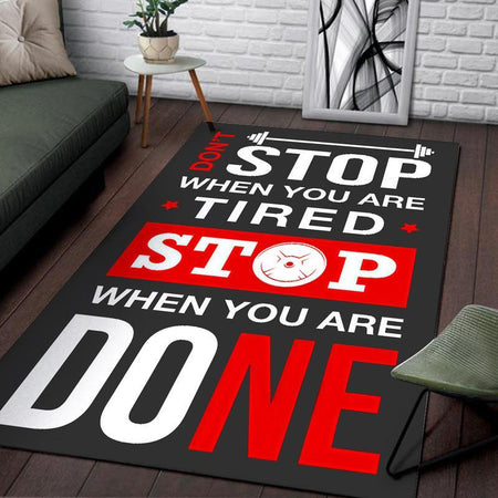 Don't Stop When You Are Tired Stop When You Are Done Rug 06698