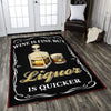 Wine is Fine but Liquor is Quicker Rug 06203