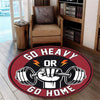 Go Heavy or Go Home Gym Living Room Round Mat Circle Rug 06696
