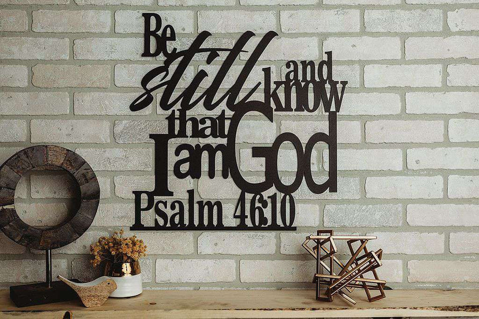 Psalm 46:10 - Be Still and Know That I Am God Cut Metal Sign