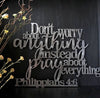 Don't worry about anything instead pray about everything - Metal House Sign
