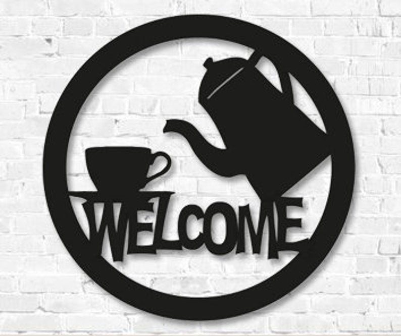 Coffee or Tea Welcome Sign - Decor Wall Art - Cut Metal Sign