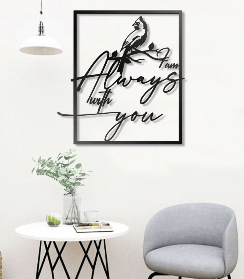 I Am Always With You Cardinal - Metal House Sign