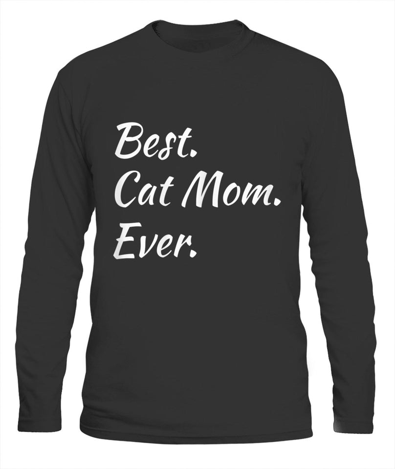 Best Cat Mom Ever Funny Pet Dog Shirt