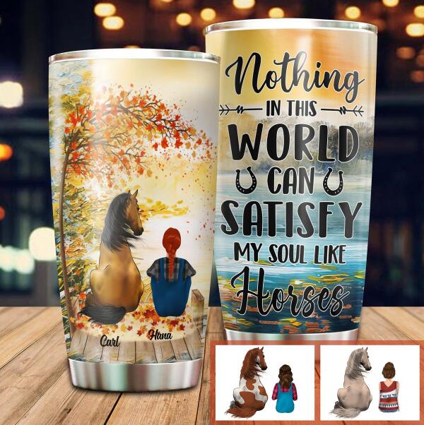 Satisfy My Soul Like Horses Customized Tumbler Horse Lovers
