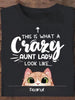 [BH0686-ds-lad] What a crazy aunt lady looks like Customized All type shirts Cat Lovers