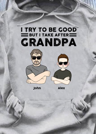 [DT1068-ds-tnt] I take after grandpa Customized All type shirts Family Lovers