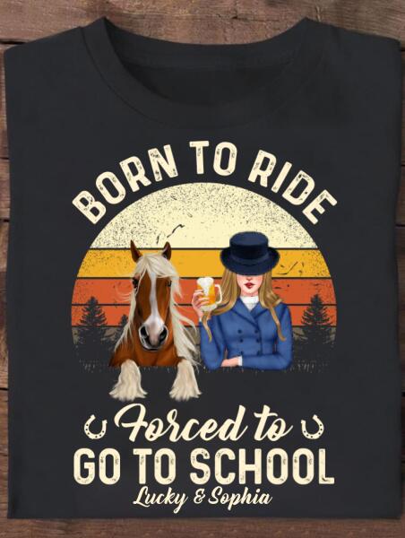 [PQ0346-ds-ltn] Born to ride Customized All type shirts Horse Lovers