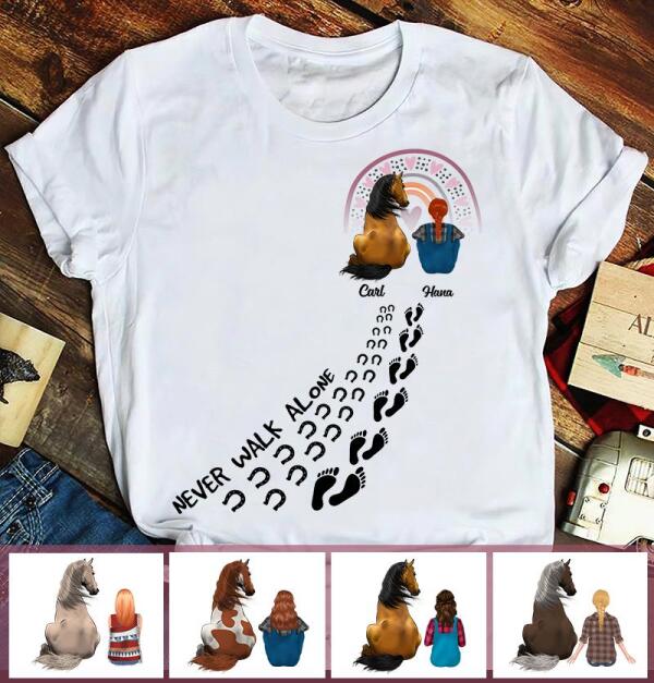 [TH1041-ds-ltn] Never walk alone Customized All type shirts Horse Lovers
