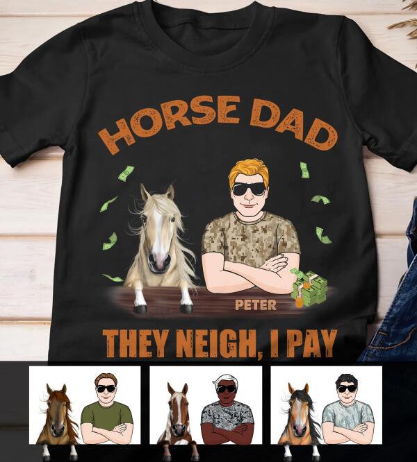 [TH1036-ds-ltn] They neigh I pay Customized All type shirts Horse Lovers