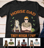 [TH1036-ds-ltn] They neigh I pay Customized All type shirts Horse Lovers