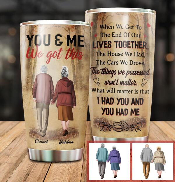 Get to the end of our lives together customized stainless steel tumbler for couples and family lovers
