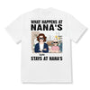 [PQ0347-ds-tnt] What happens at Nana's Customized All type shirts Family Lovers